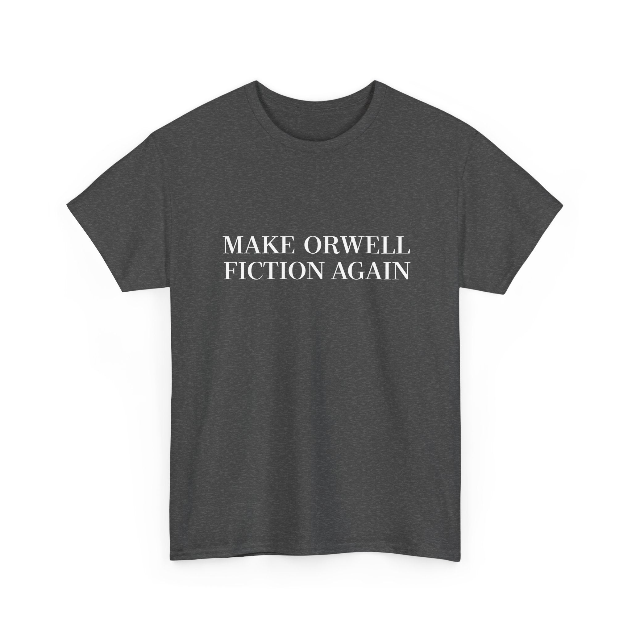 Make Orwell Fiction Again - Unisex Regular Crewneck T-Shirt