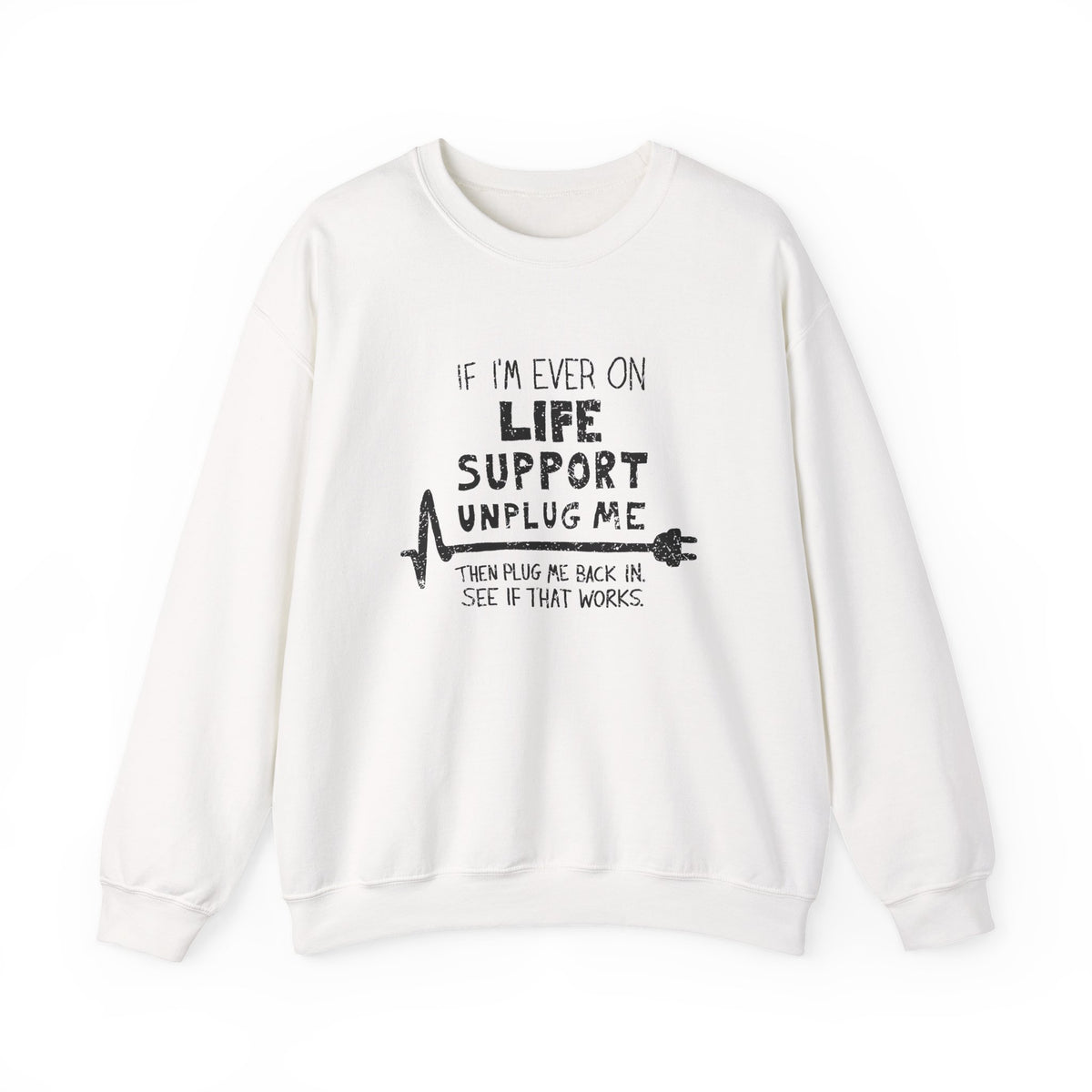 Unplug Me Sweatshirt