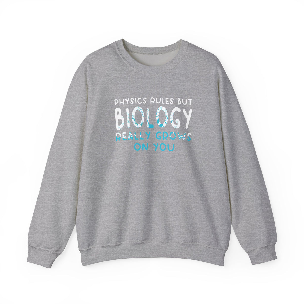 Biology Really Grows On You Sweatshirt