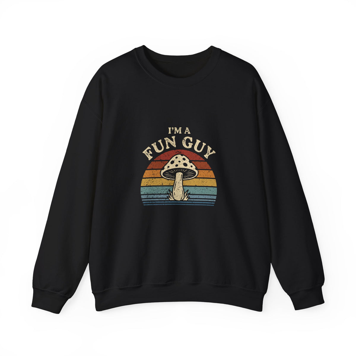 I'm A Fun Guy Sweatshirt