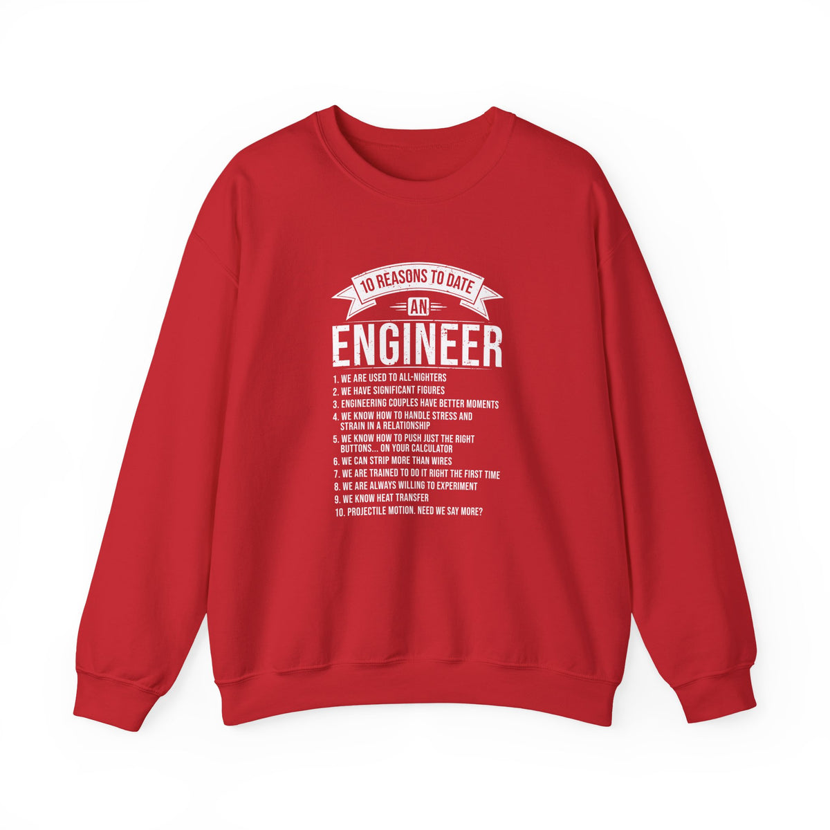 10 Reasons To Date An Engineer Sweatshirt