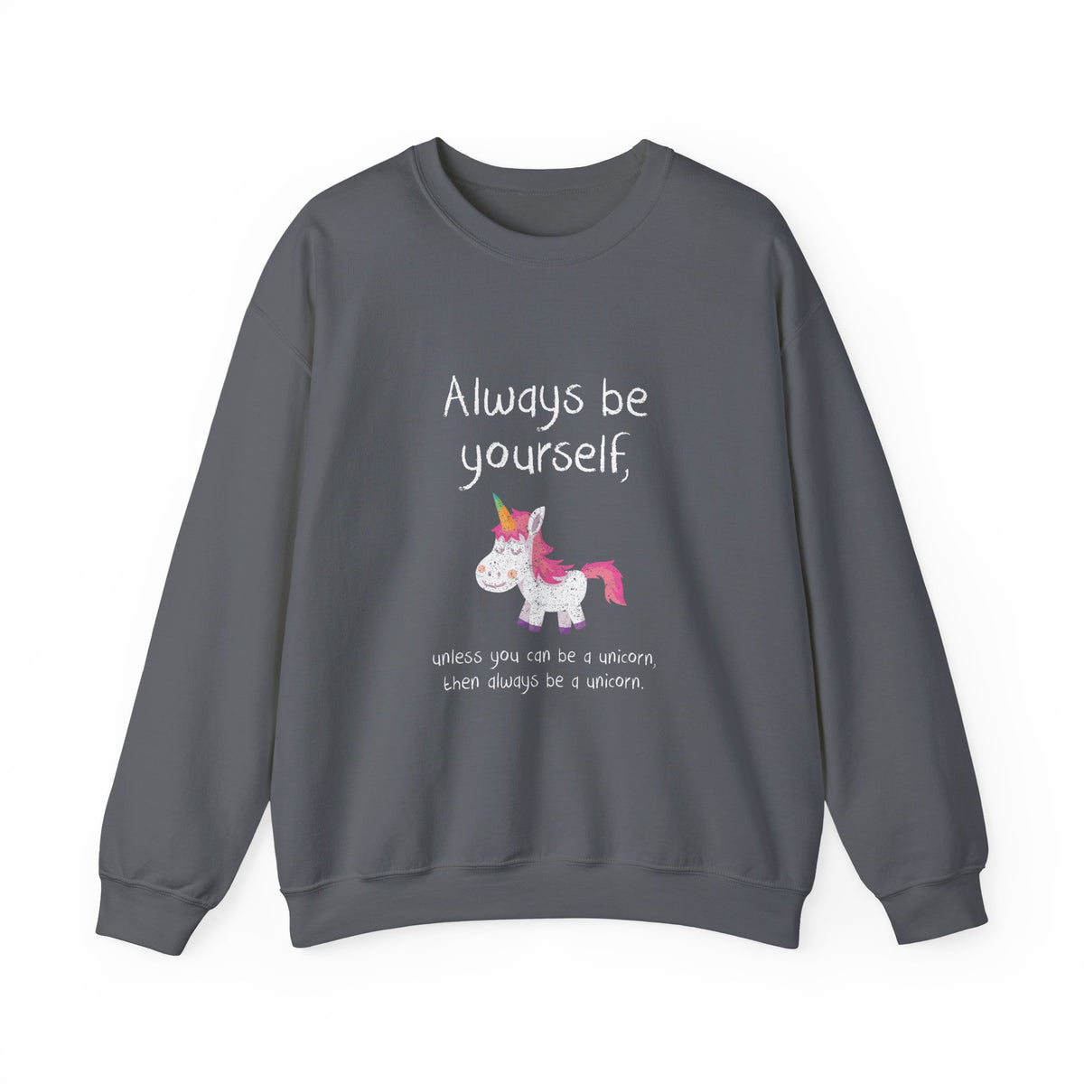 Always Be A Unicorn Sweatshirt