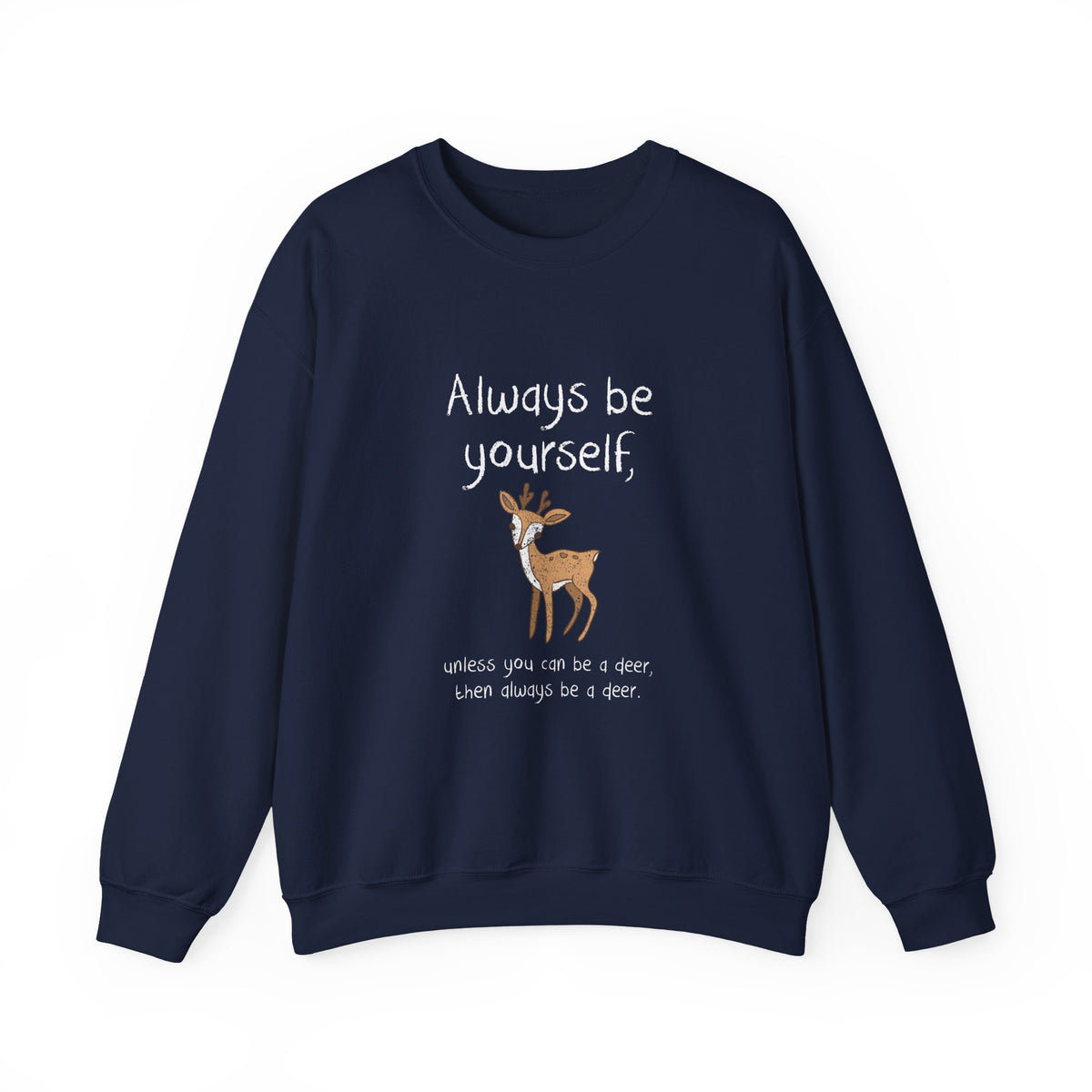 Always Be A Deer Sweatshirt