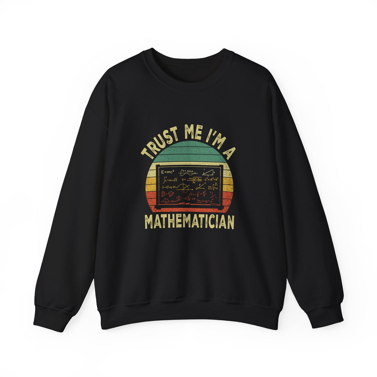 Trust Me, I'm A Mathematician Sweatshirt