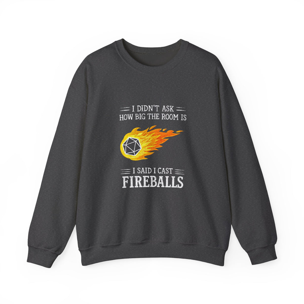 I Cast Fireballs Sweatshirt