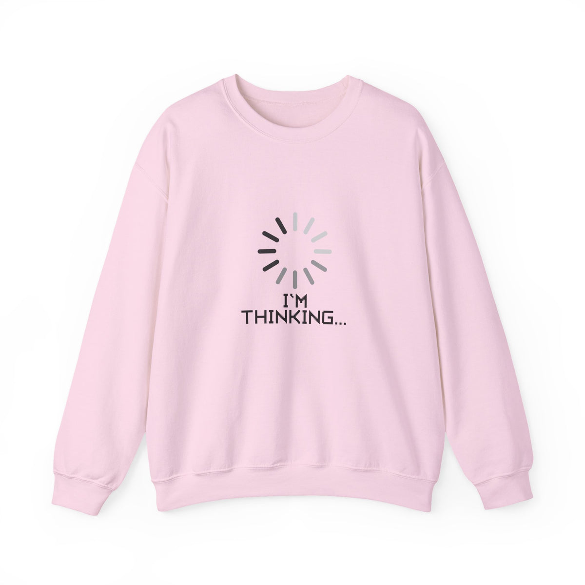 I'm Thinking... Sweatshirt