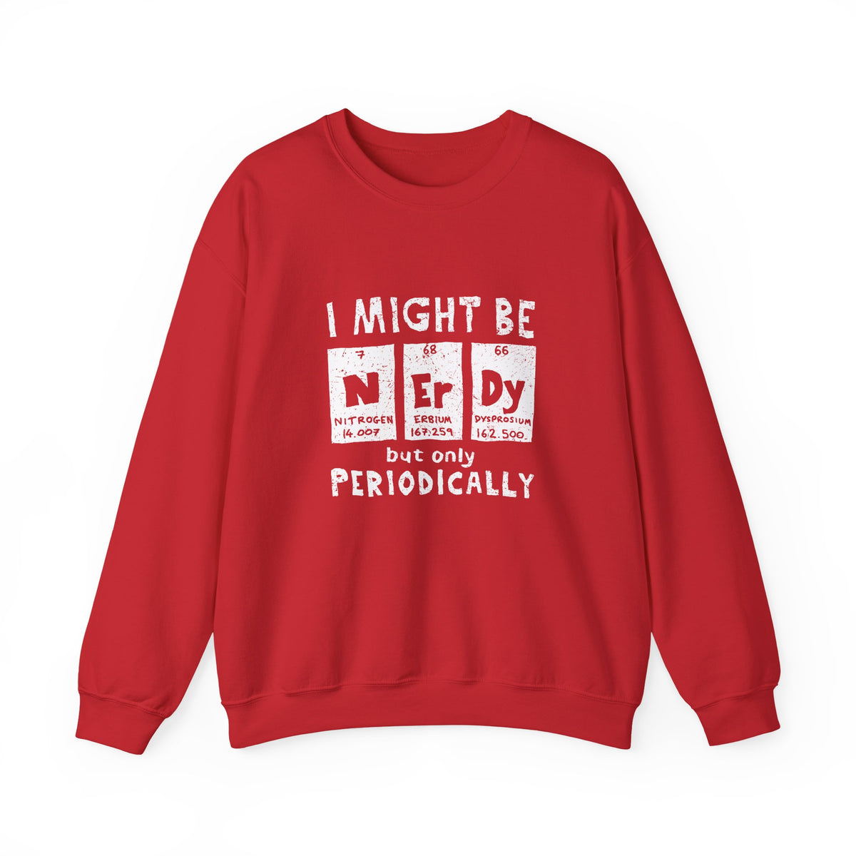 I Might Be Nerdy Periodically Sweatshirt