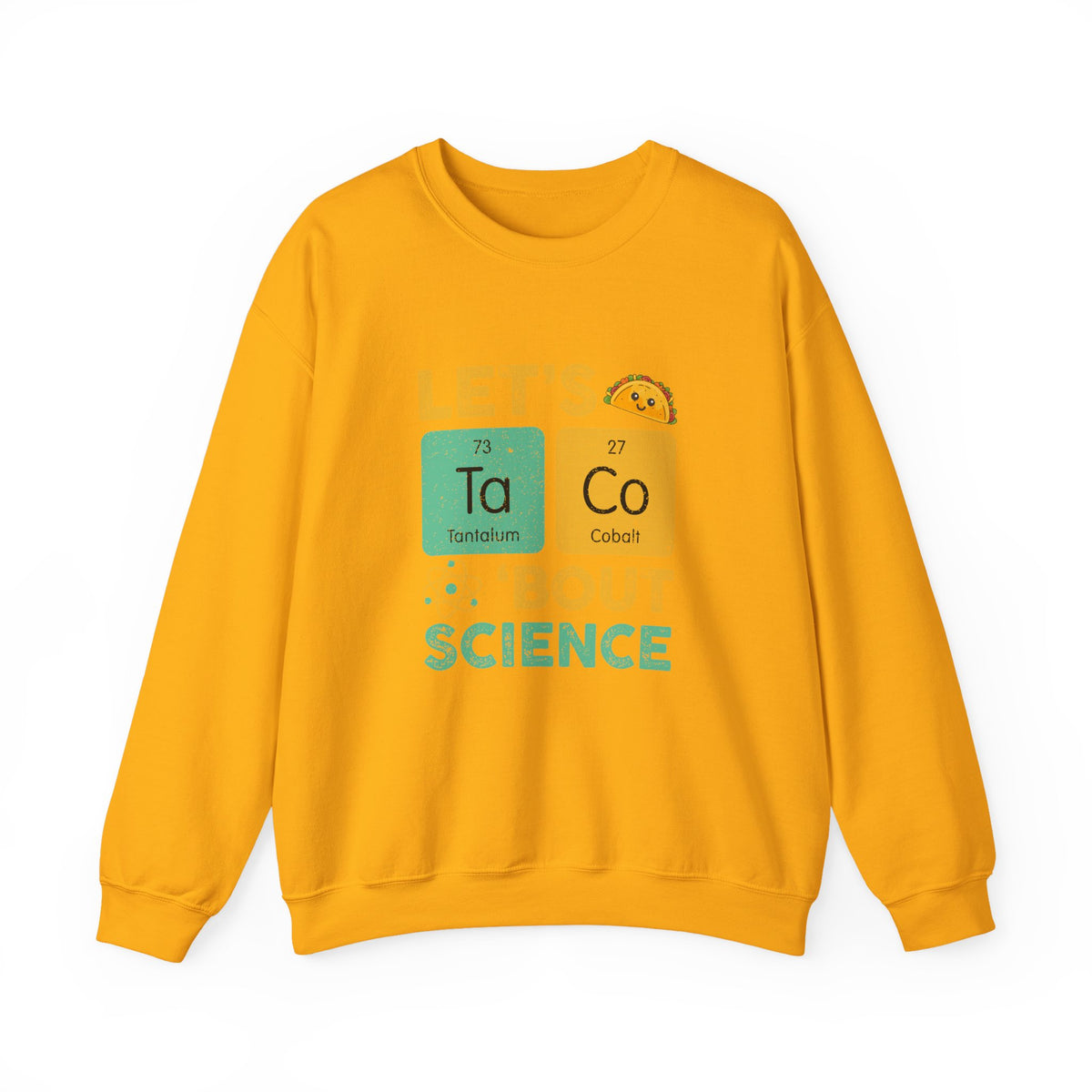 Let's Taco About Science Sweatshirt
