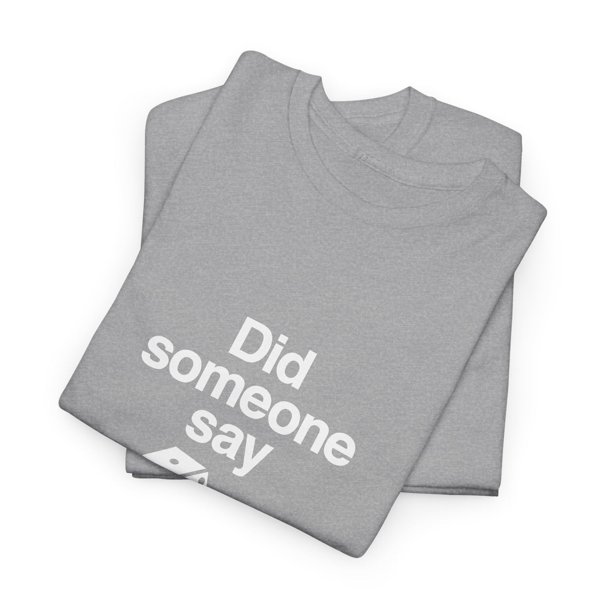 Did Someone Say