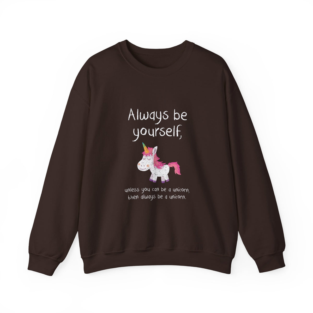 Always Be A Unicorn Sweatshirt