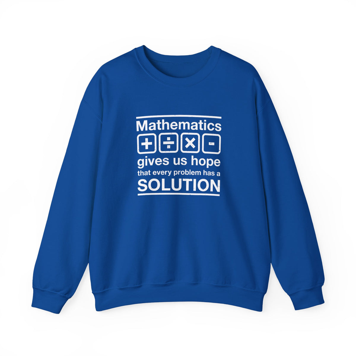 Mathematics Gives Us Hope Sweatshirt