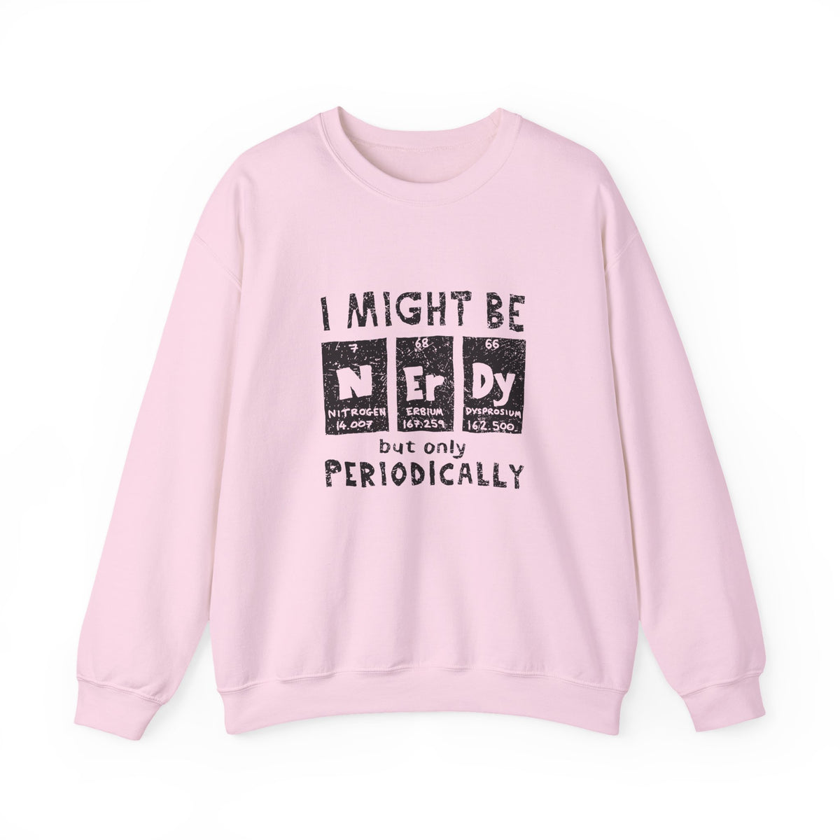 I Might Be Nerdy Periodically Sweatshirt