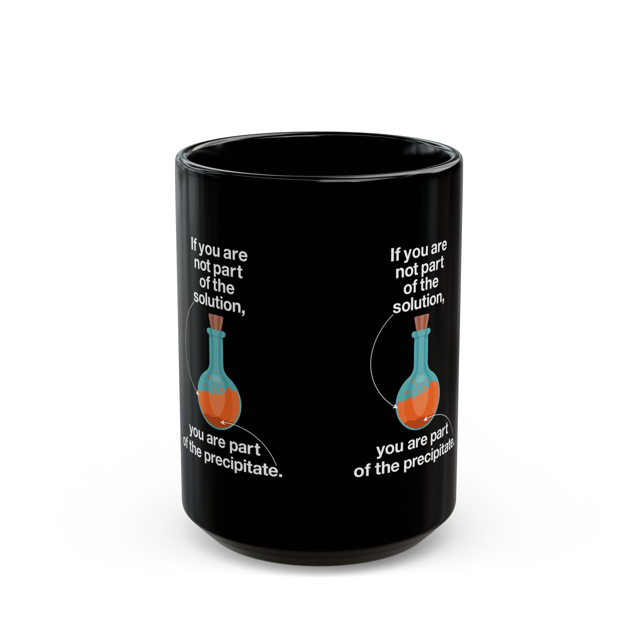 If You Are Not Part Of The Solution - Black Glossy Mug
