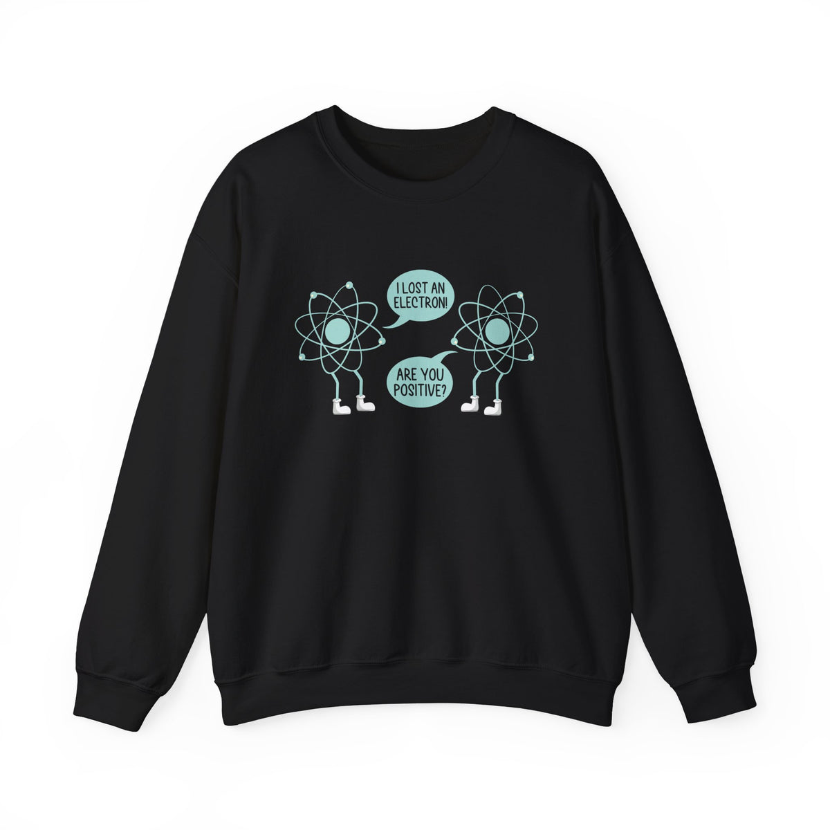 I Lost An Electron Sweatshirt