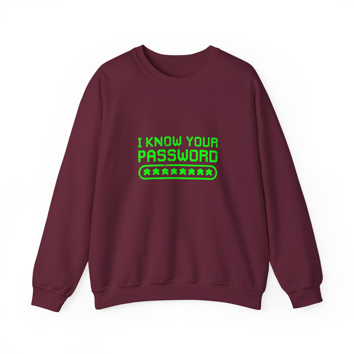 I Know Your Password Sweatshirt