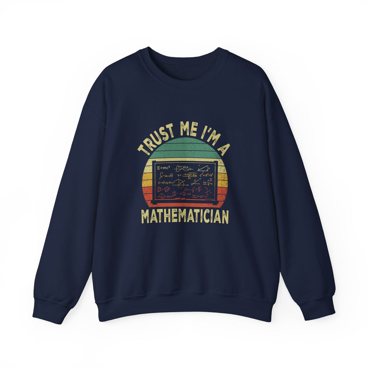 Trust Me, I'm A Mathematician Sweatshirt