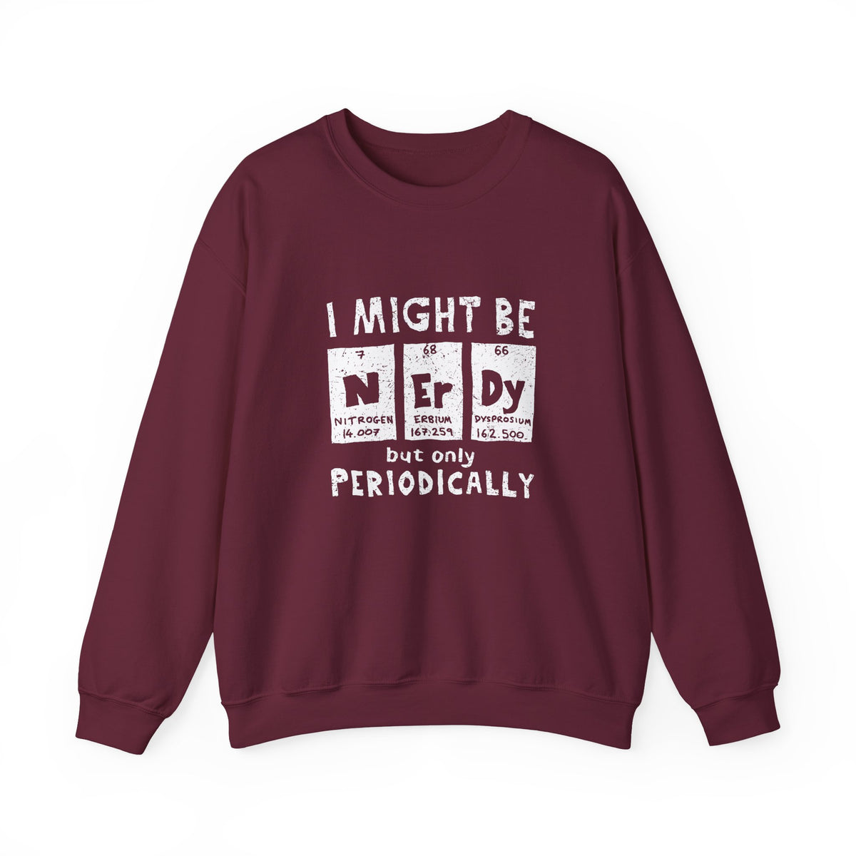 I Might Be Nerdy Periodically Sweatshirt