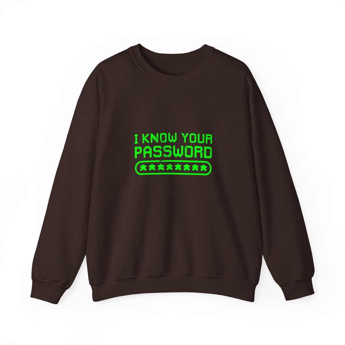 I Know Your Password Sweatshirt