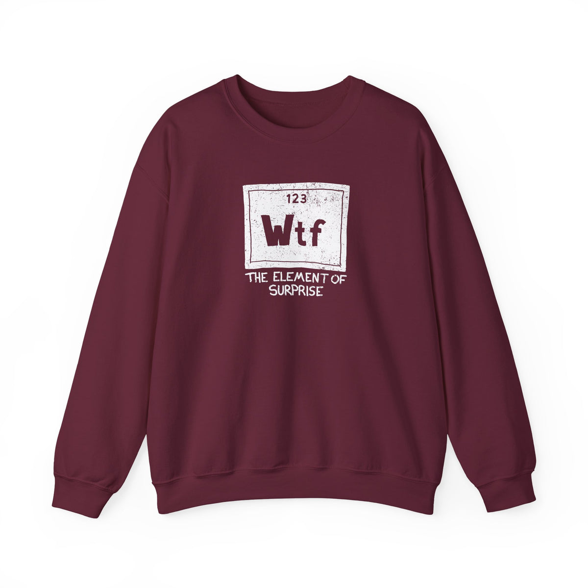 WTF - The Element of Surprise Sweatshirt