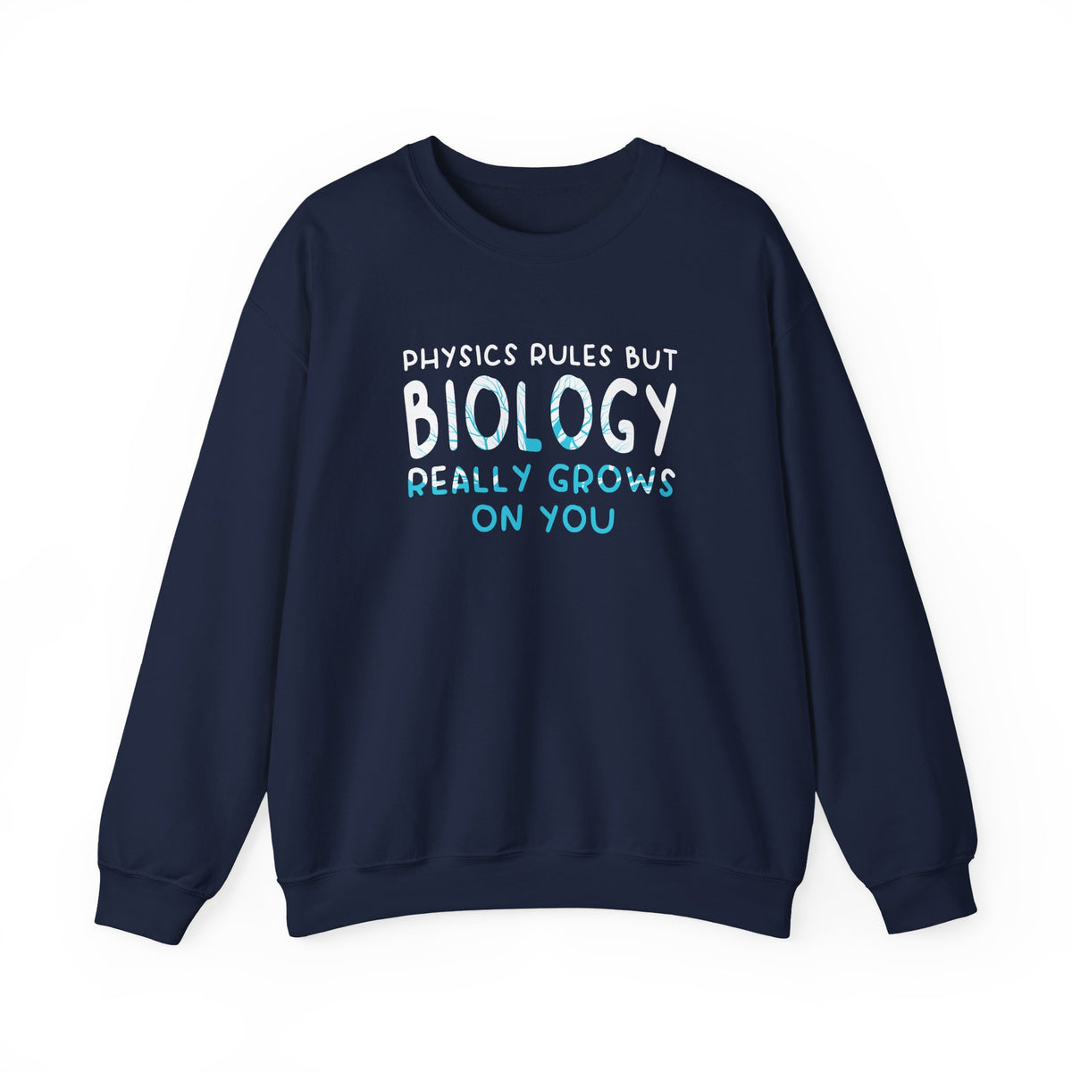 Biology Really Grows On You Sweatshirt