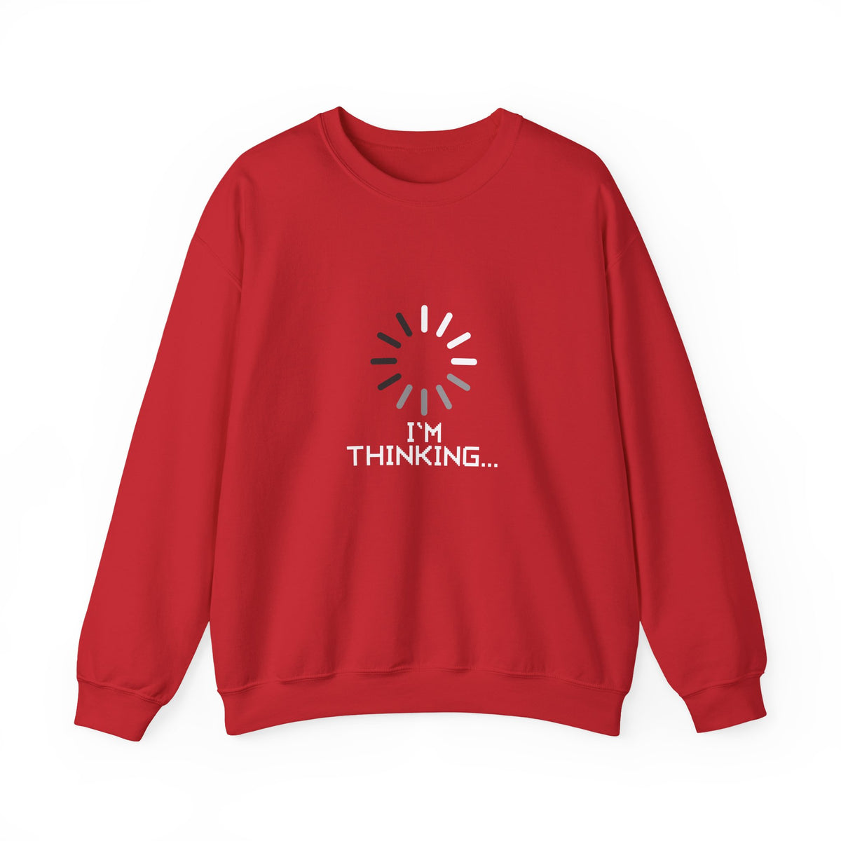 I'm Thinking... Sweatshirt