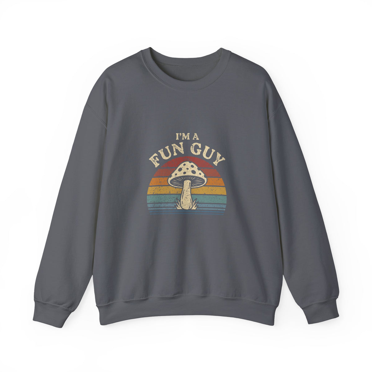 I'm A Fun Guy Sweatshirt
