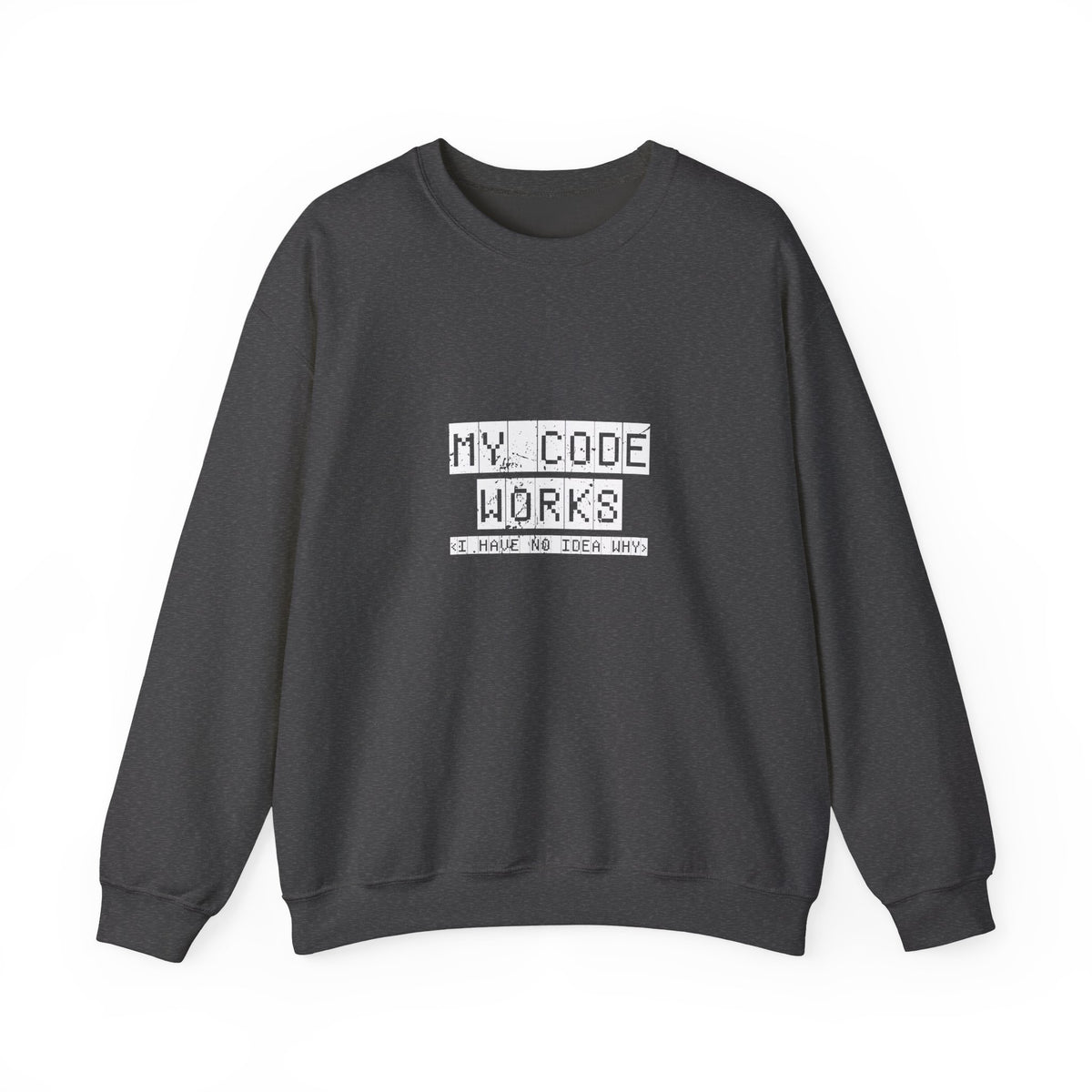 My Code Works Sweatshirt