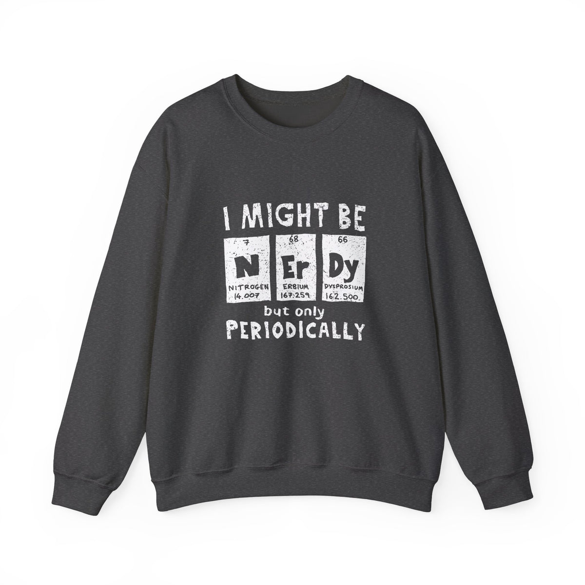 I Might Be Nerdy Periodically Sweatshirt