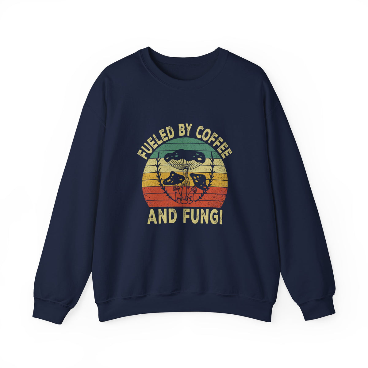 Fueled By Coffee And Fungi Sweatshirt