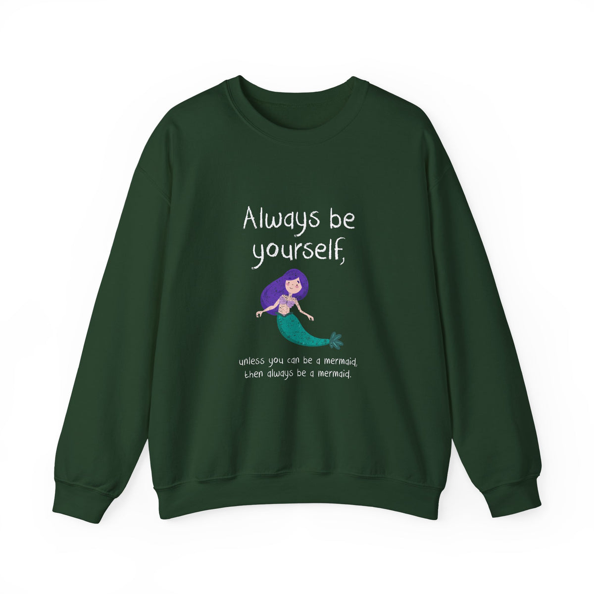Always Be A Mermaid Sweatshirt