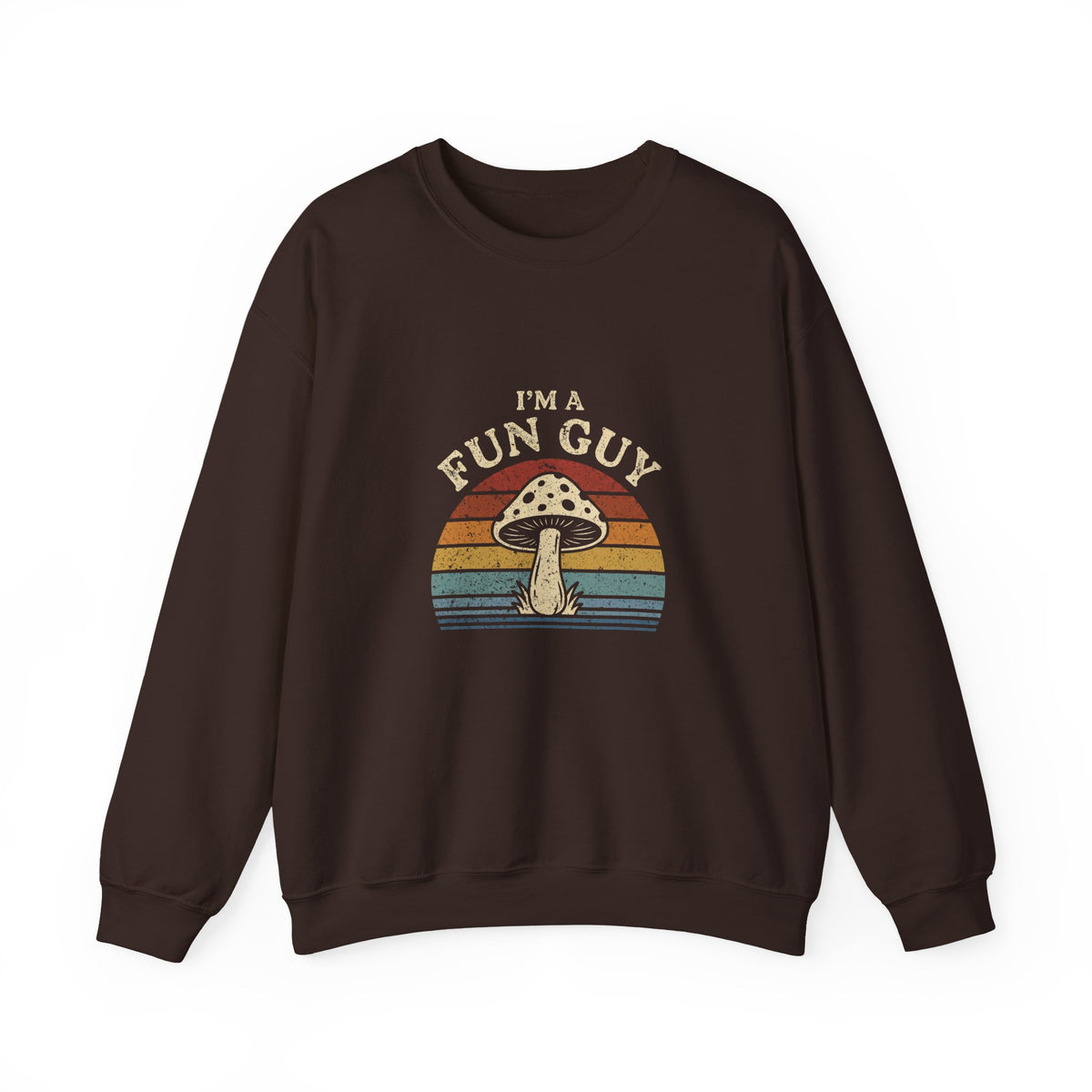 I'm A Fun Guy Sweatshirt