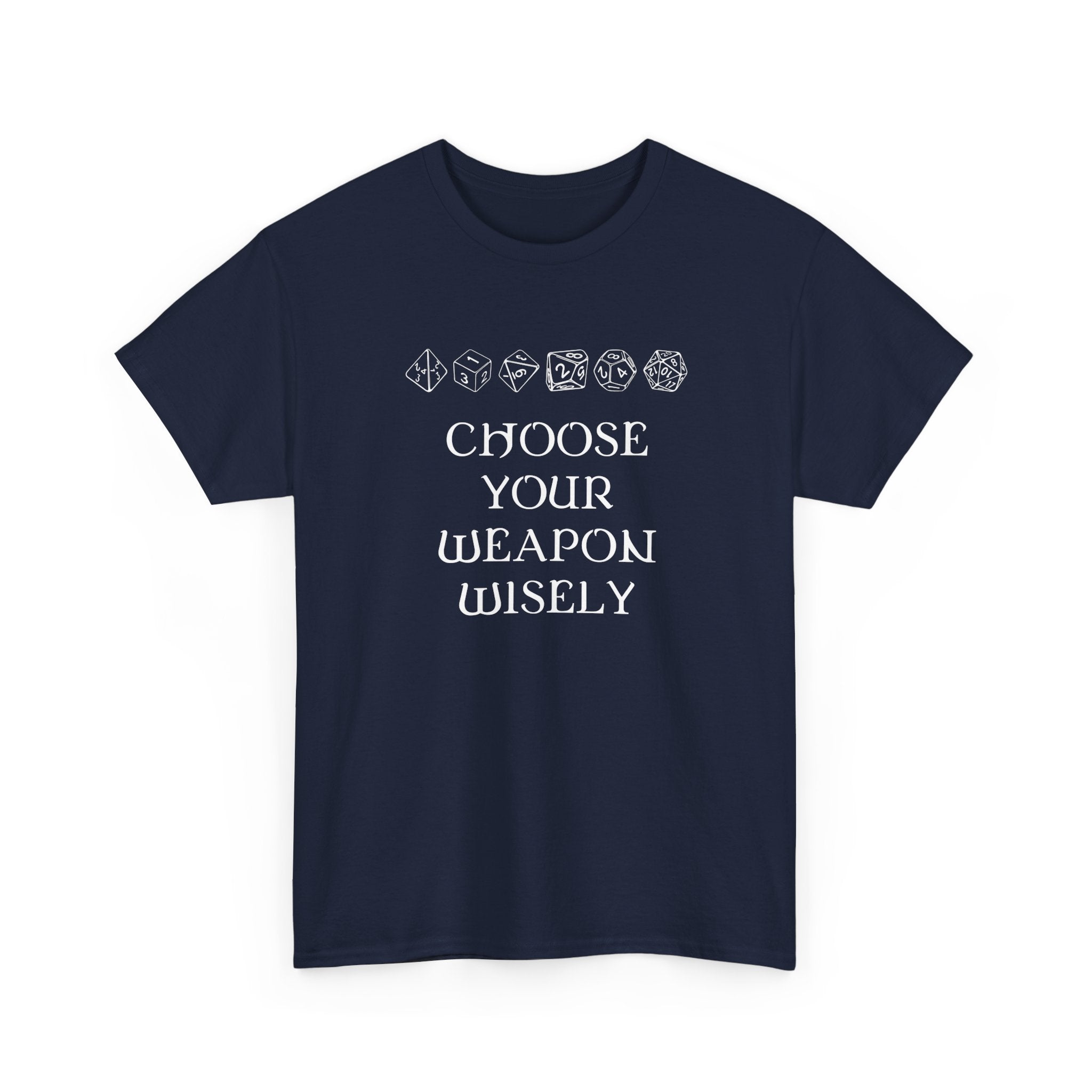 Choose Your Weapon Dnd Role Play Gamer T-Shirt - Dice Fan Shirt - Unisex Regular Crewneck T-Shirt