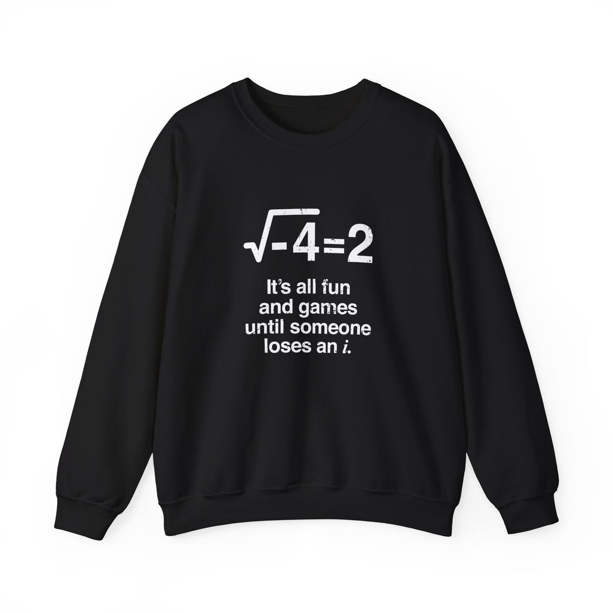 Loses An I Sweatshirt