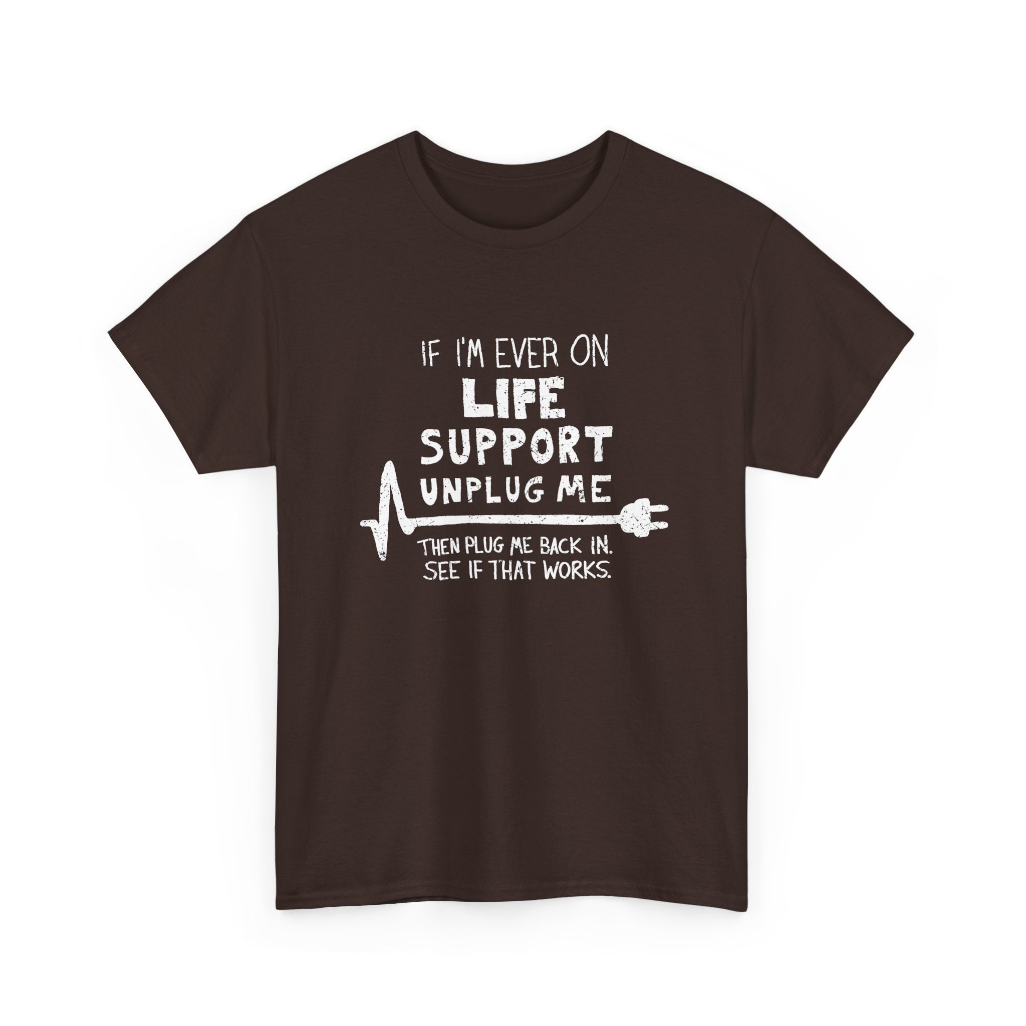 If Ever I'm On Life Support - Unplug Me - IT Coding Geek - Regular Unisex Crewneck T-Shirt