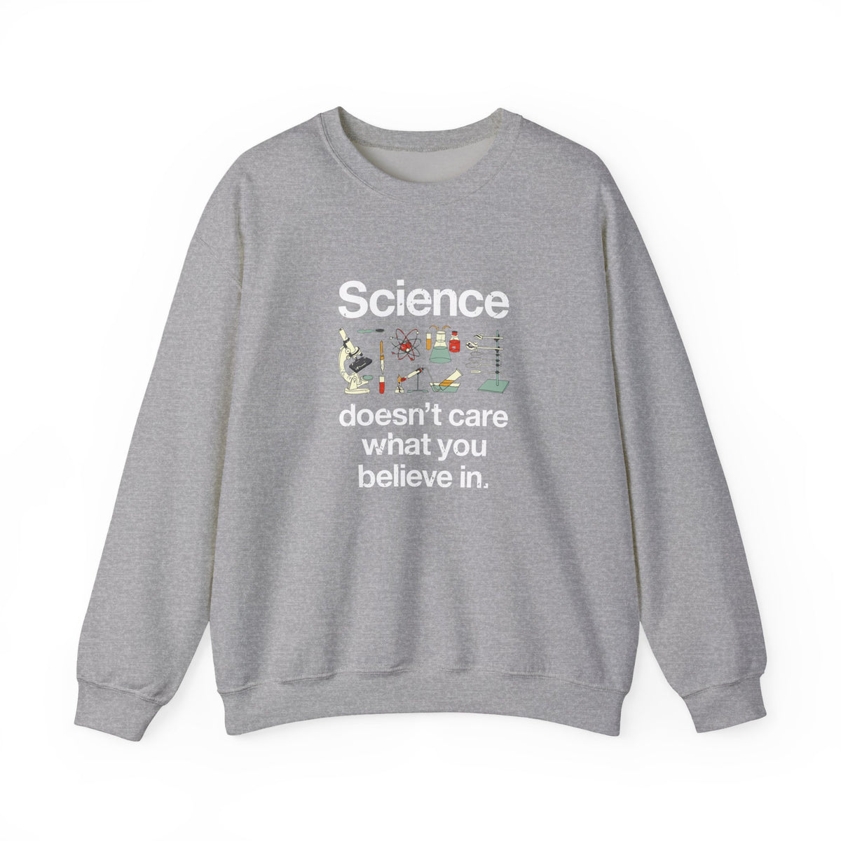 Science Doesn't Care Sweatshirt