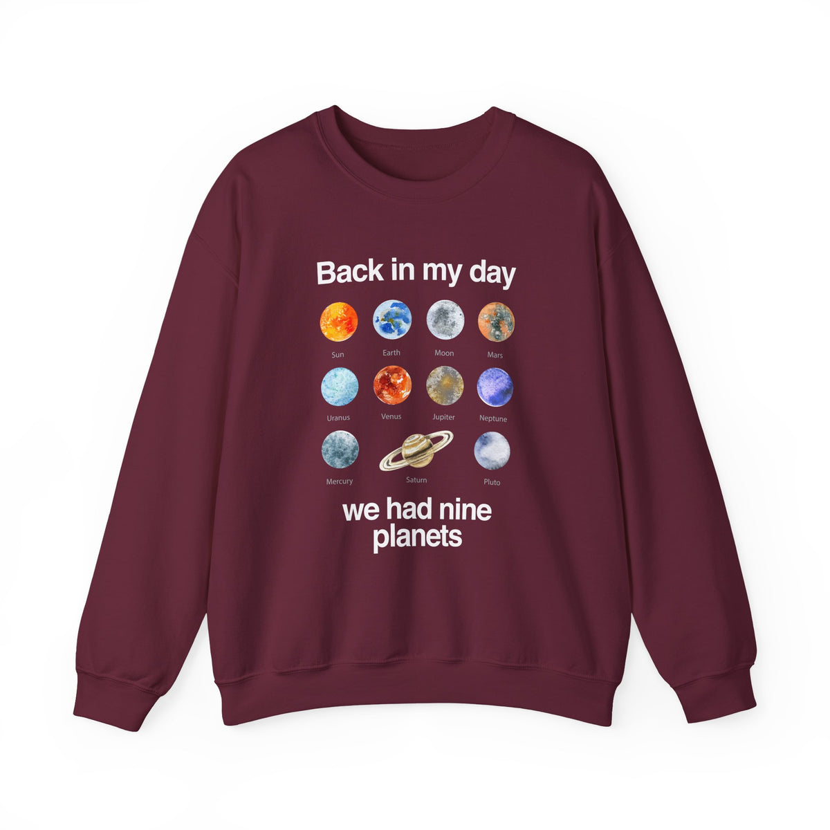 Back In My Day We Had Nine Planets Sweatshirt