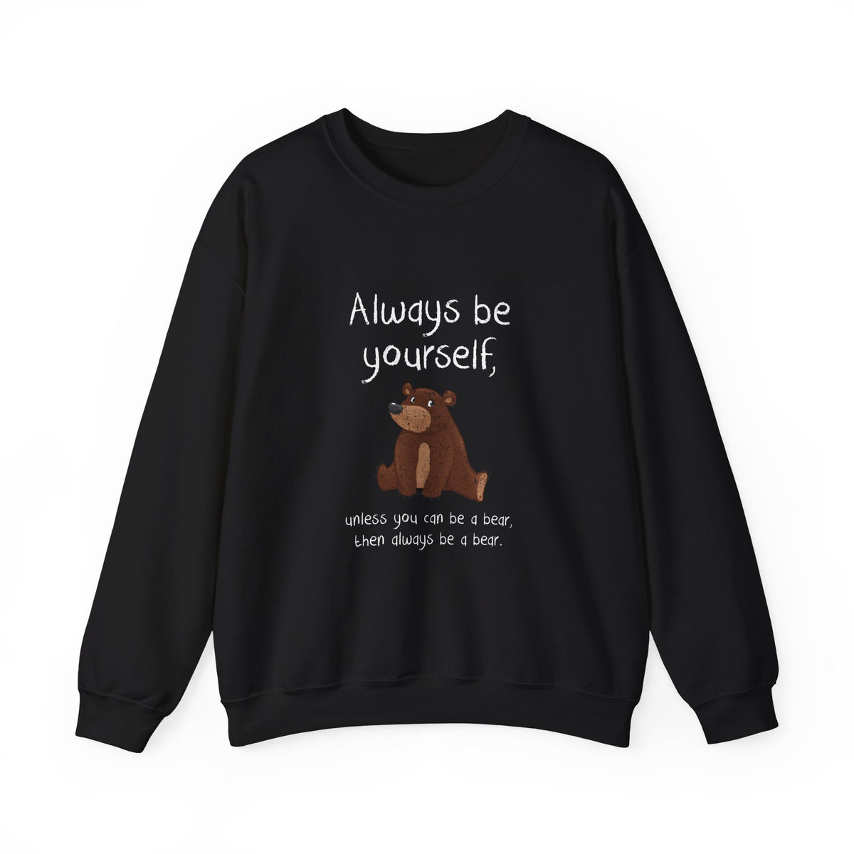 Always Be A Bear Sweatshirt