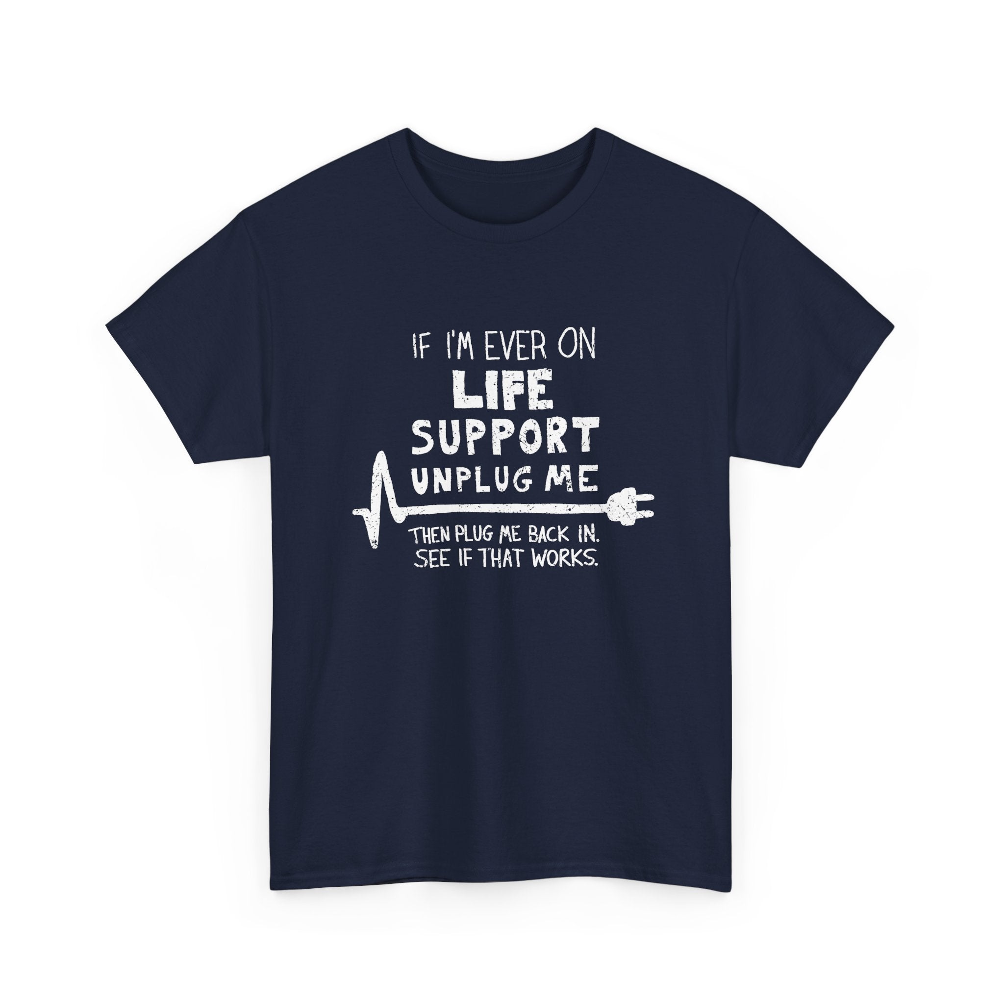 If Ever I'm On Life Support - Unplug Me - IT Coding Geek - Regular Unisex Crewneck T-Shirt