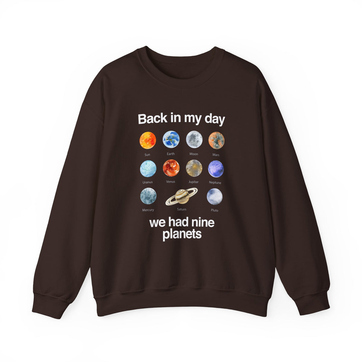 Back In My Day We Had Nine Planets Sweatshirt