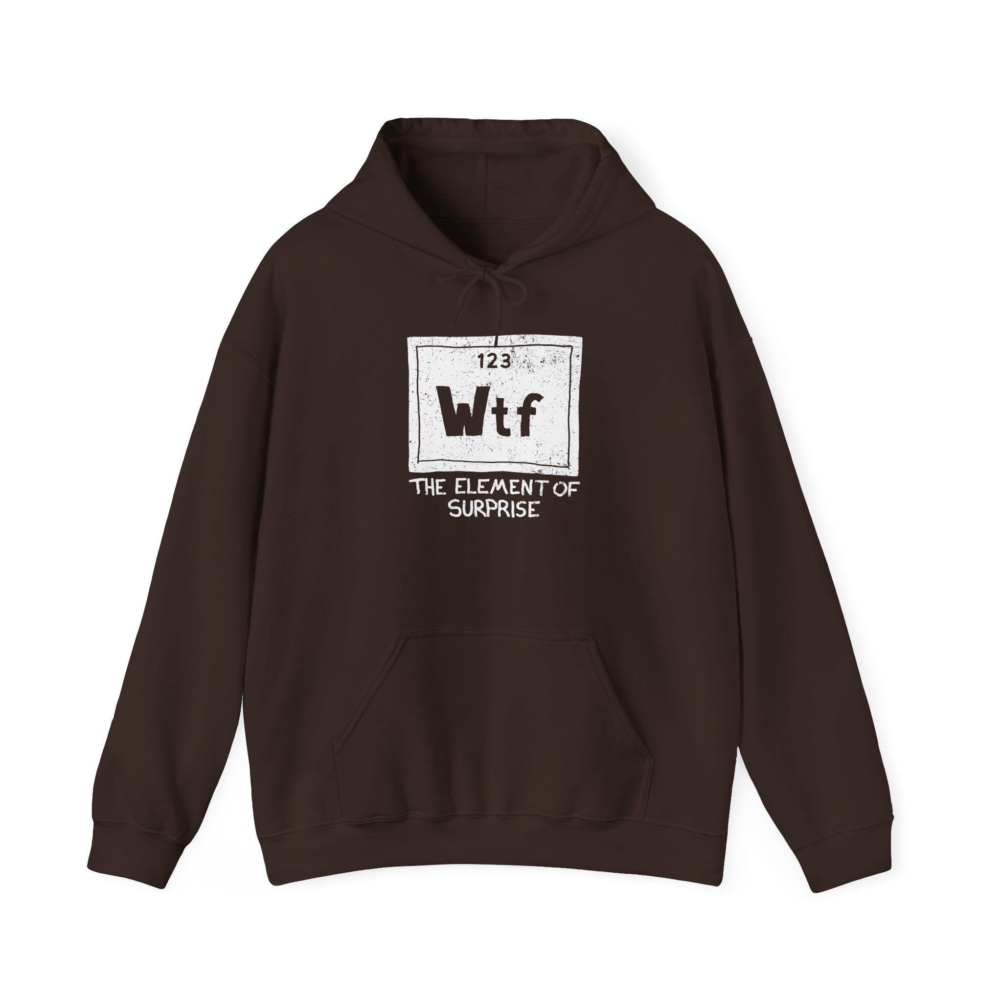 Wtf - The Element Of Surprise - Science Chemistry - Unisex Hooded Sweatshirt