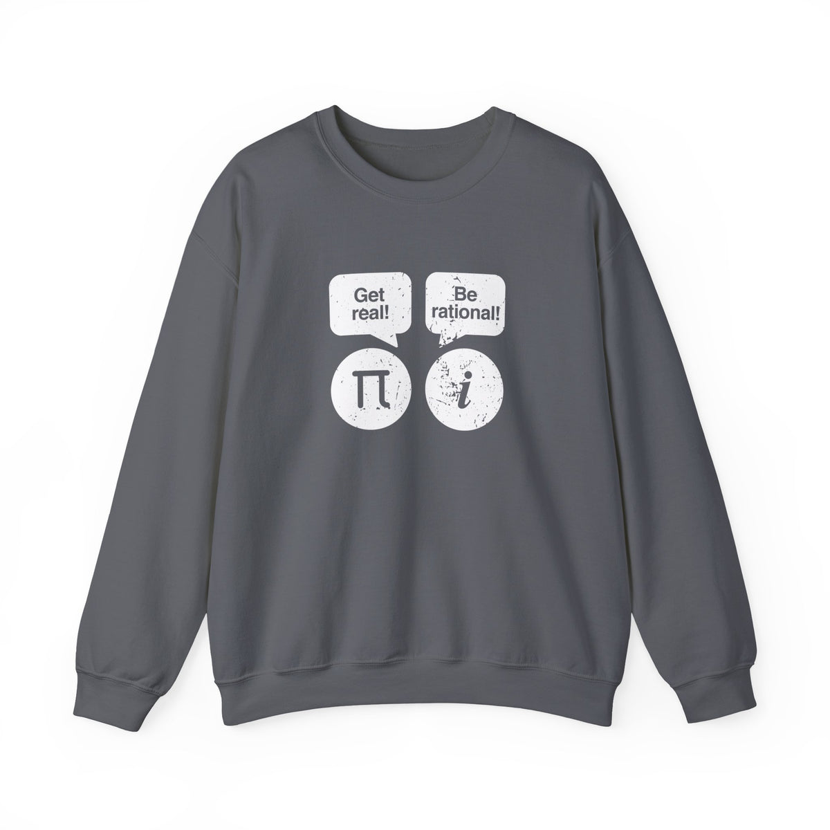 Get Real Be Rational Sweatshirt