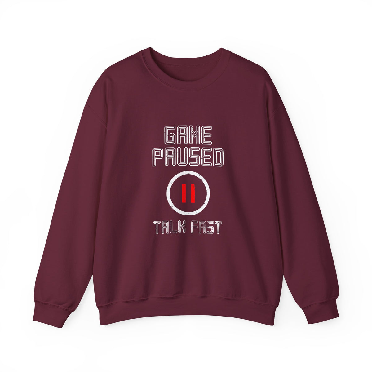 Game Paused Talk Fast Sweatshirt