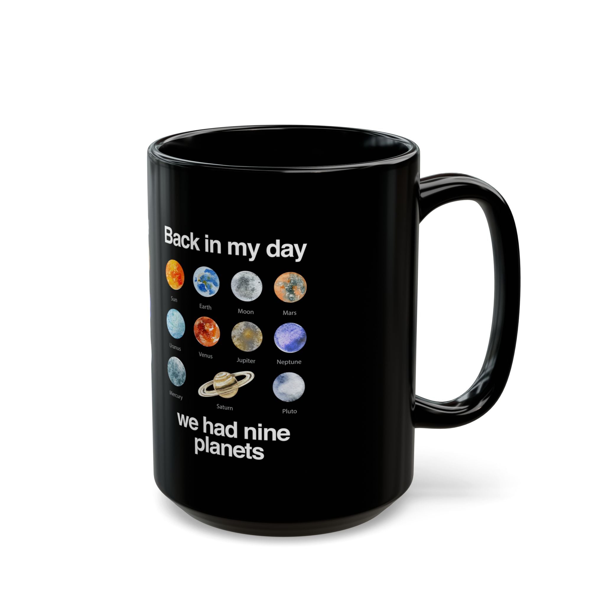 Back In My Day We Had Nine Planets - Black Glossy Mug