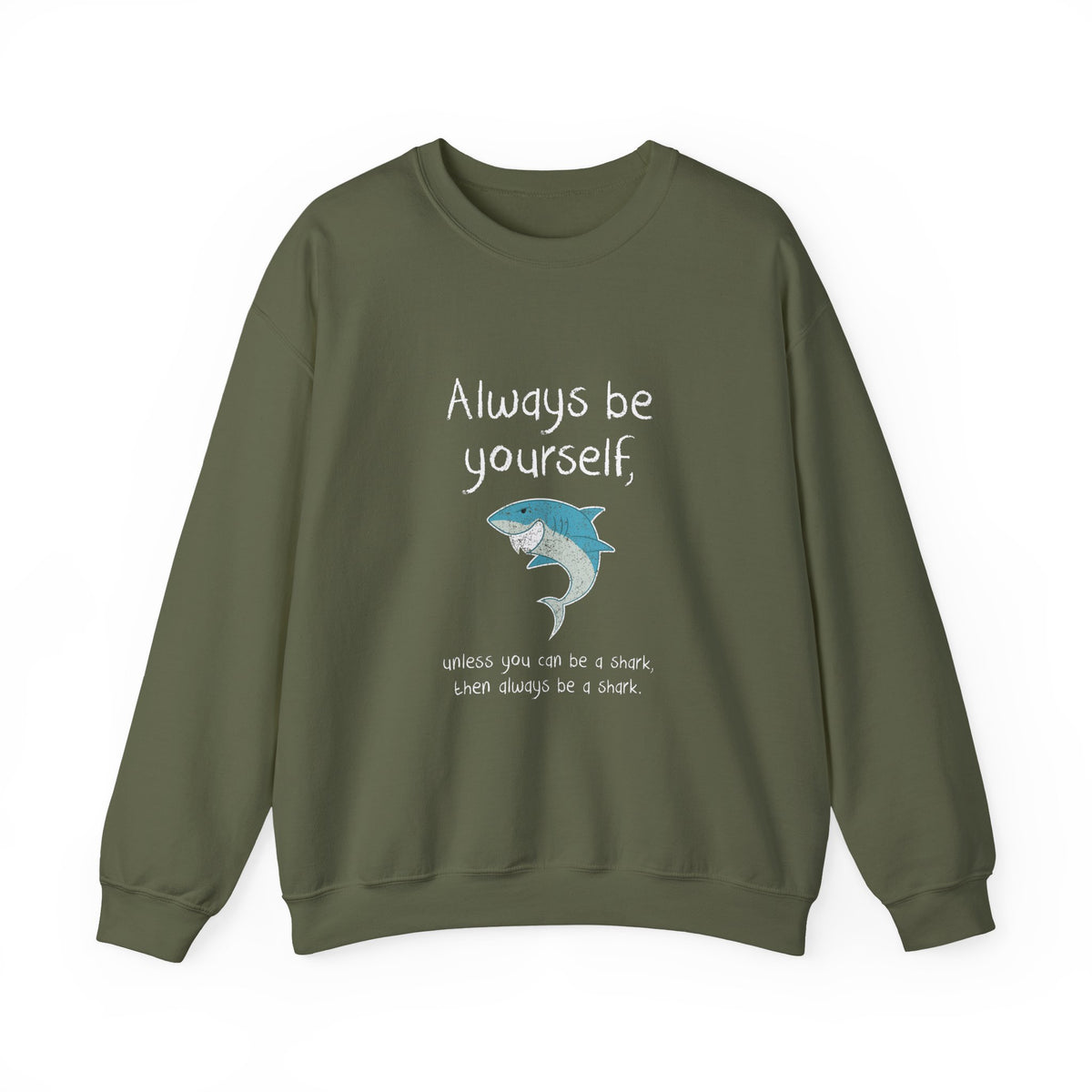 Always Be A Shark Sweatshirt