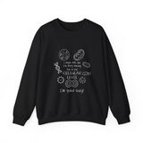 At The Cellular Level I'm Quite Busy Sweatshirt
