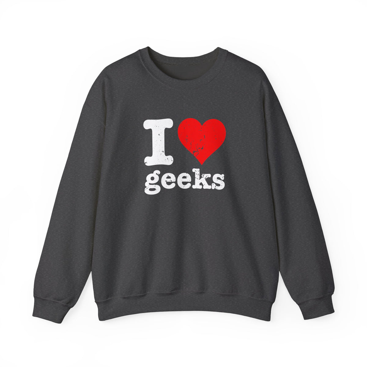 I Love Geeks Sweatshirt