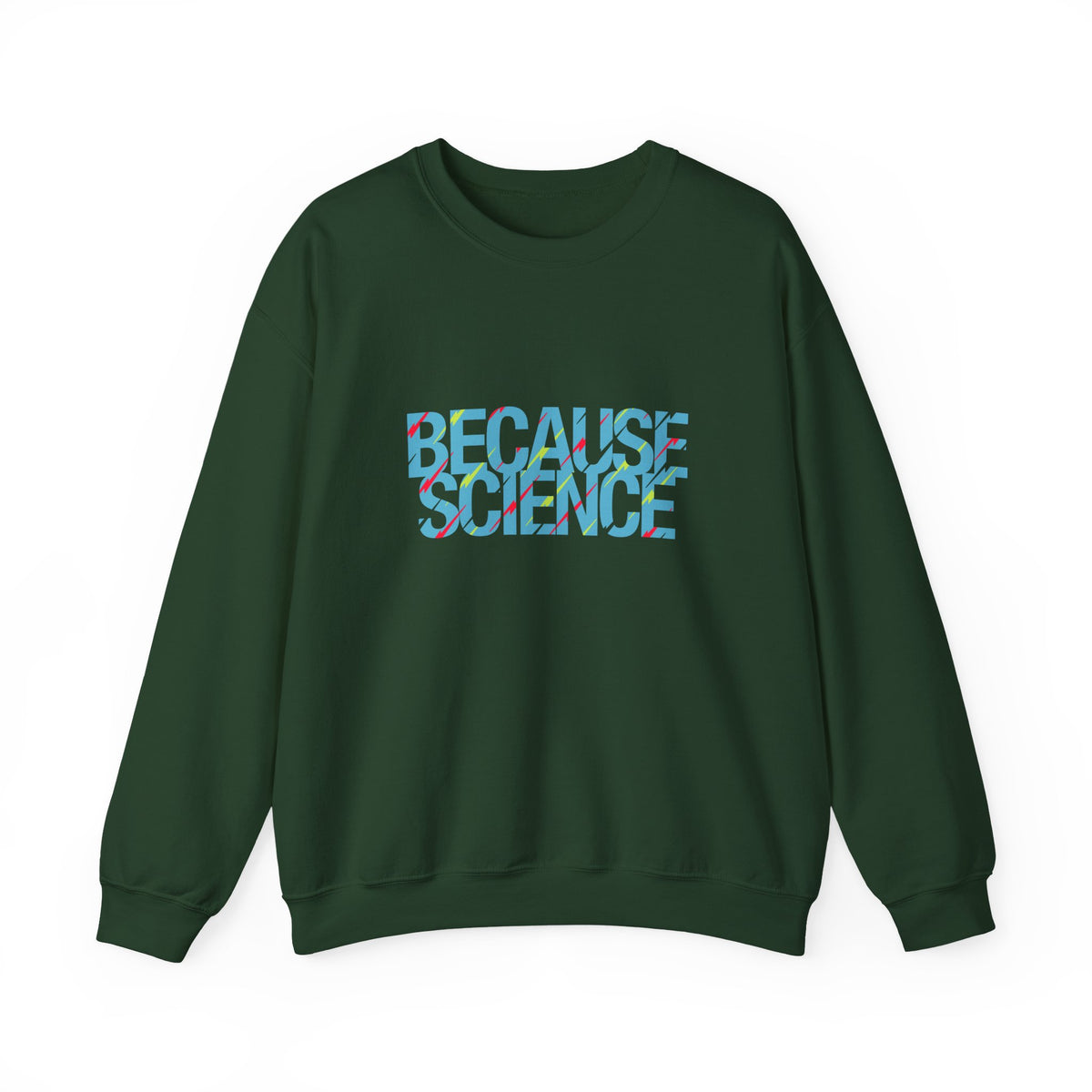 Because Science Sweatshirt