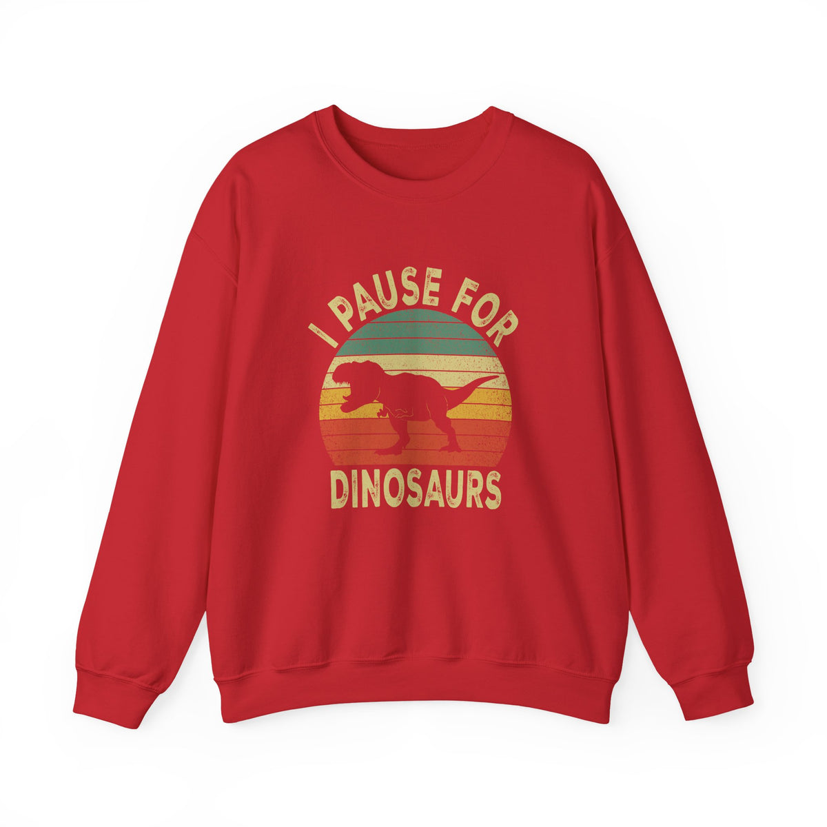 I Pause For Dinosaurs Sweatshirt