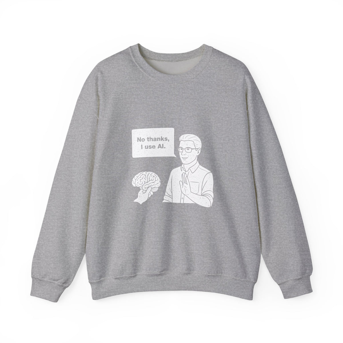No Thanks, I Use AI Sweatshirt