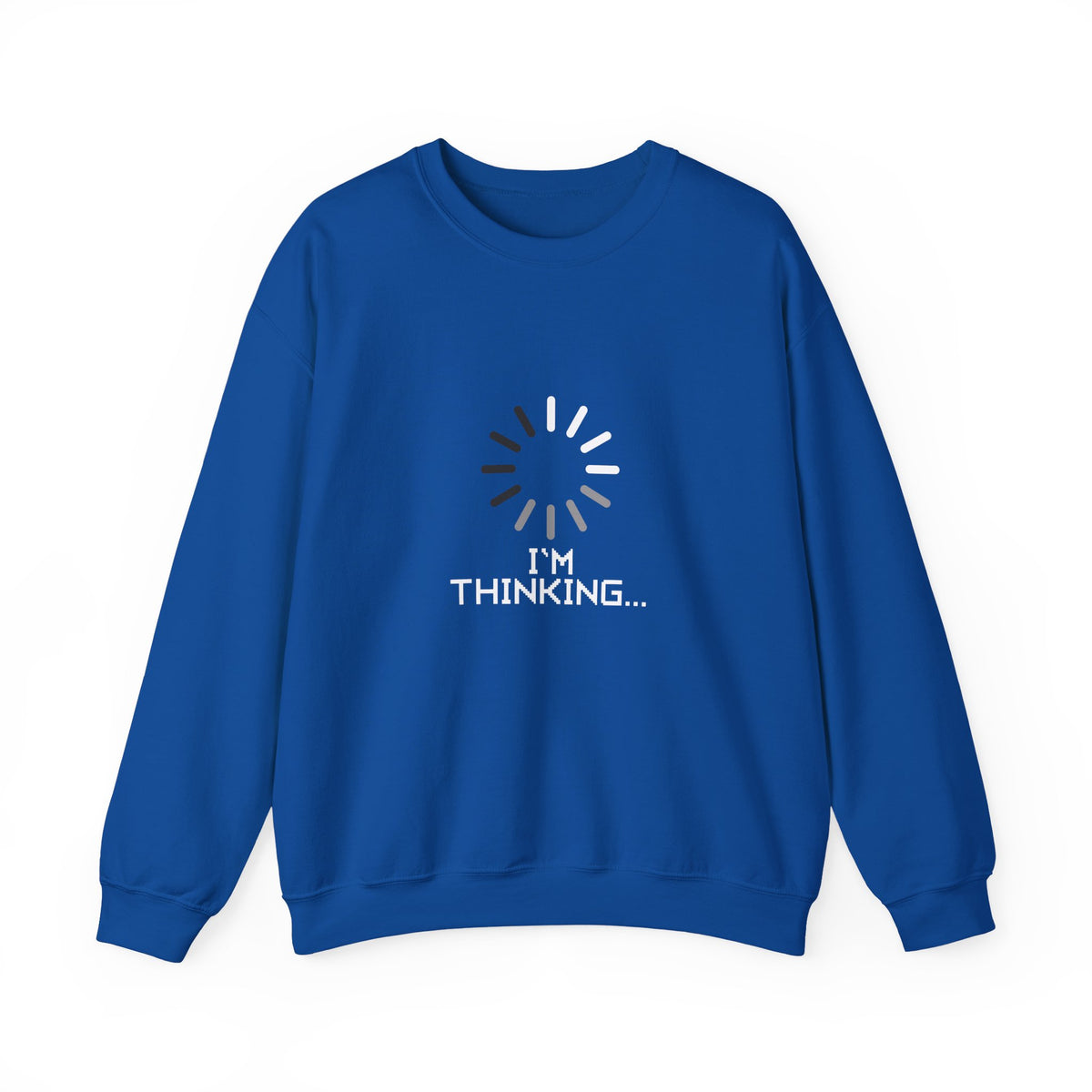 I'm Thinking... Sweatshirt